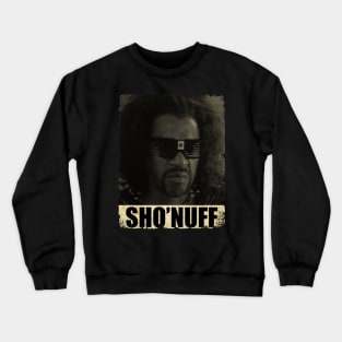 Sho' Nuff Crewneck Sweatshirt